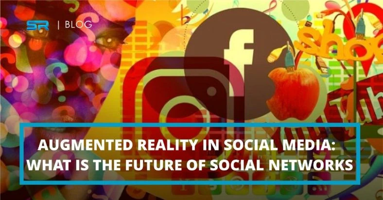 Augmented Reality in Social Media: What is The Future of Social Networks
