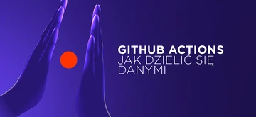 How to share data between tasks in GitHub Actions (examples)
