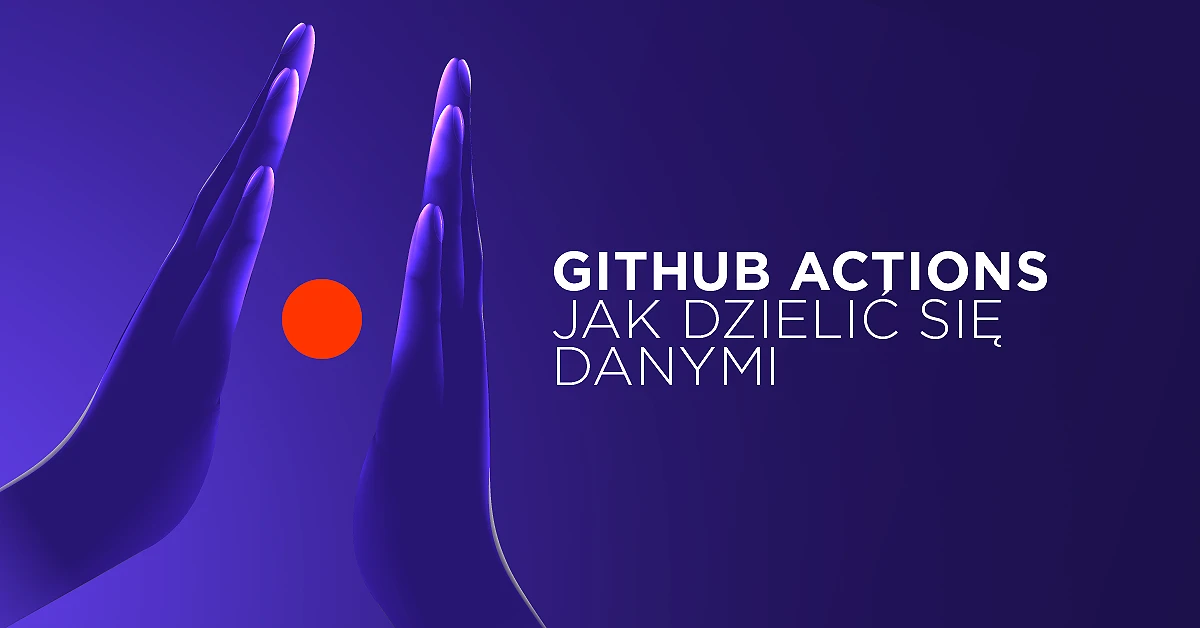 How to share data between tasks in GitHub Actions (examples)