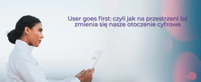 So how is our digital environment changing