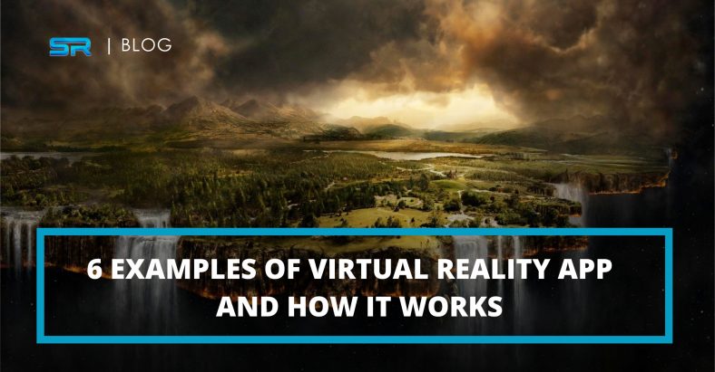 6 examples of virtual reality applications and how it works