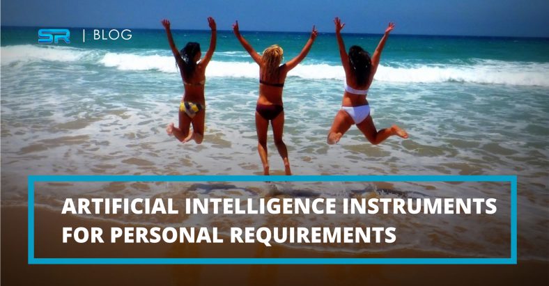 Artificial Intelligence instruments for personal requirements
