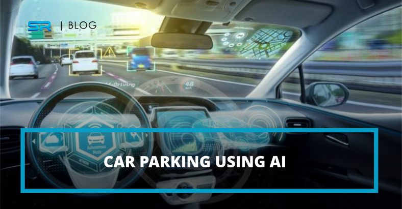 Managing With The Car Parking Using AI Means – The Mission Is Possible!