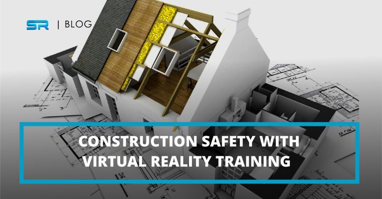 Construction Safety with Virtual Reality training