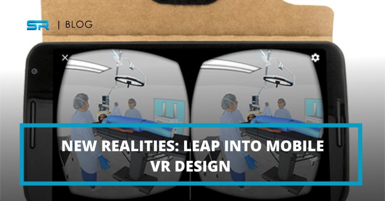 New realities: Leap into mobile VR Design