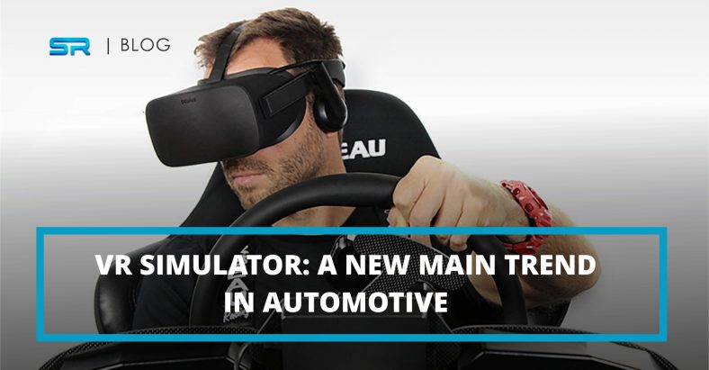 VR simulator: a new main trend in automotive