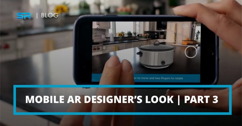 Mobile AR Designer’s look | Part 3