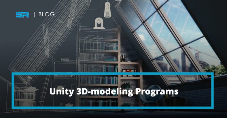 What Are the Unity 3D-modeling Programs Existing Today