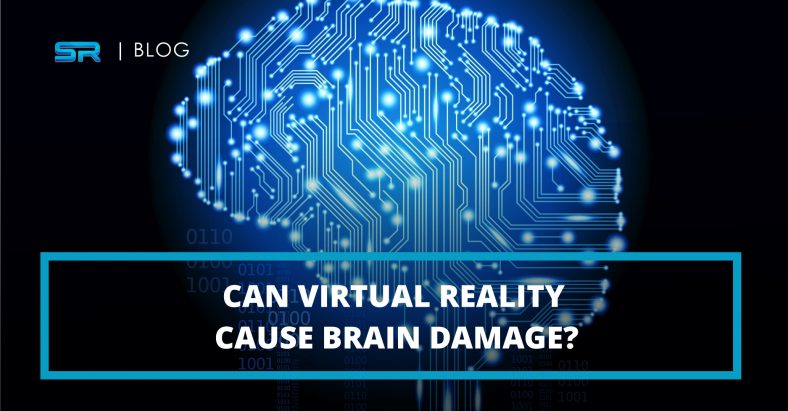 Can Virtual Reality cause brain damage?