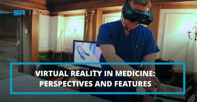 Virtual Reality in Medicine: Perspectives and Features