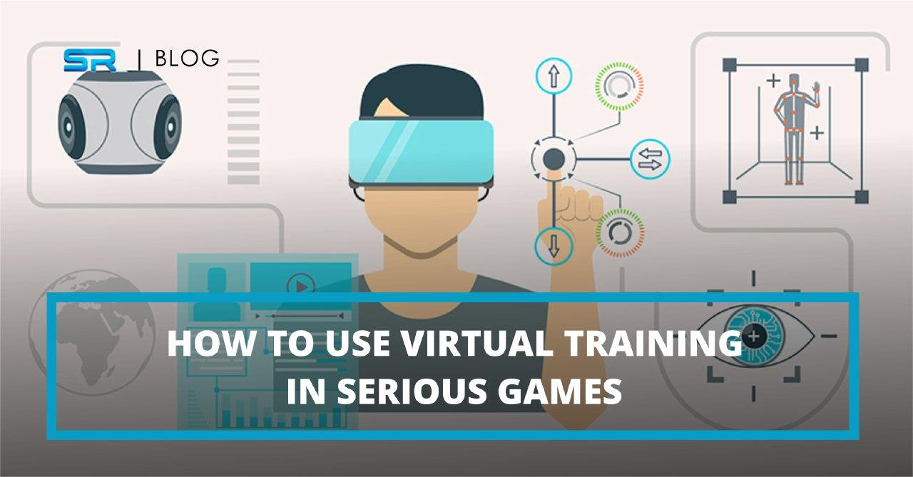 How to use Virtual Training in Serious Games