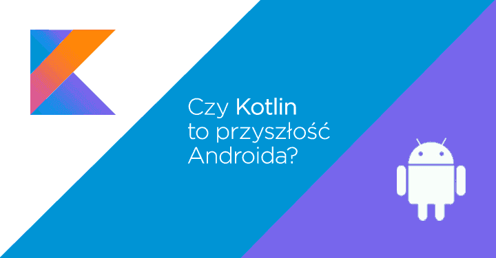 Is Kotlin the future of Android?