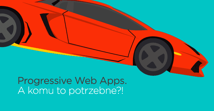 Progressive Web Apps. Who needs it?!